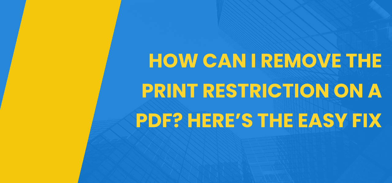 Remove the Print Restriction on a PDF