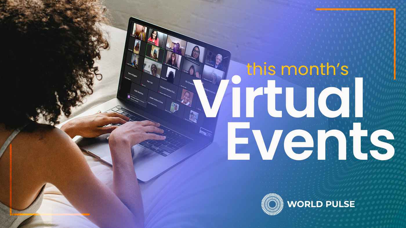 Graphic shows a woman looking at a laptop screen displaying several video screens of World Pulse members. Text reads: "This month's virtual events".