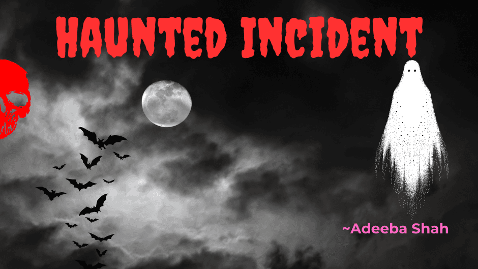 Haunted incident happened with me